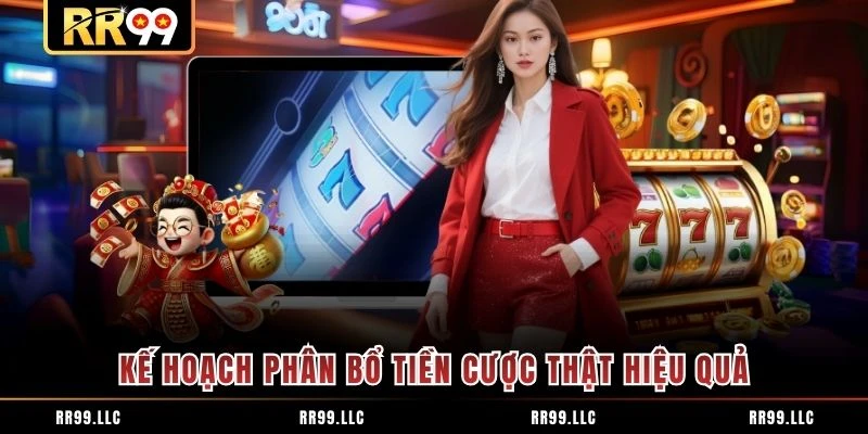 Kế hoạch phân bổ tiền cược thật hiệu quả