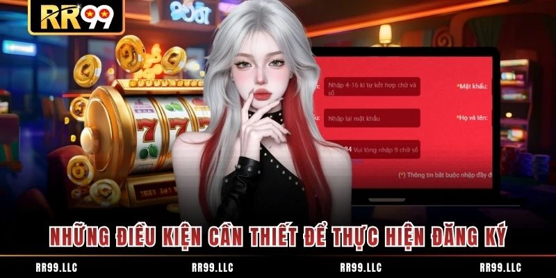 Những điều kiện cần thiết để thực hiện đăng ký